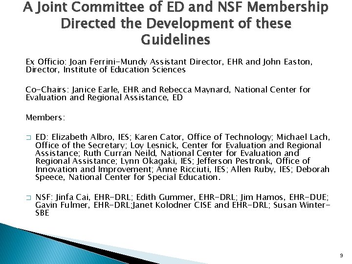 A Joint Committee of ED and NSF Membership Directed the Development of these Guidelines A Joint Committee of ED and NSF Membership Directed the Development of these Guidelines