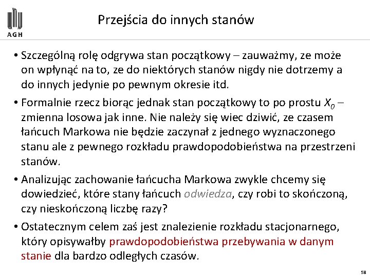 Przejścia do innych stanów • Szczególną rolę odgrywa stan początkowy – zauważmy, ze może