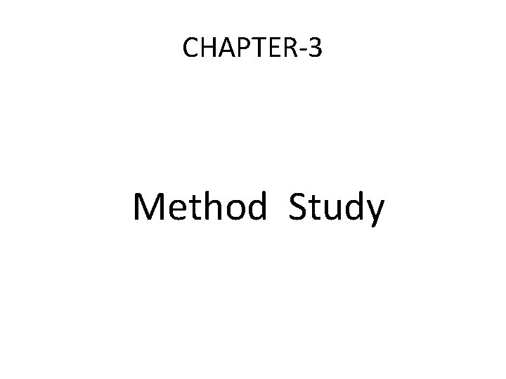CHAPTER-3 Method Study 