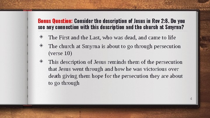 Bonus Question: Consider the description of Jesus in Rev 2: 8. Do you see