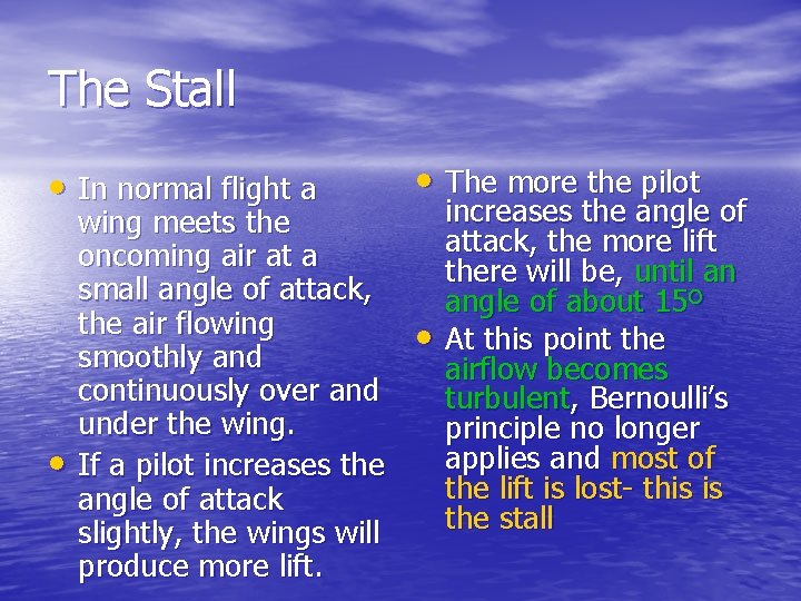 The Stall • In normal flight a • wing meets the oncoming air at