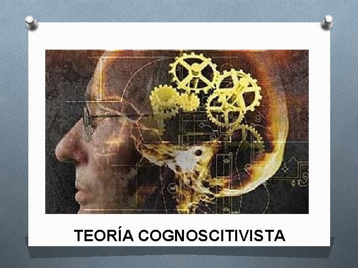 TEORÍA COGNOSCITIVISTA 