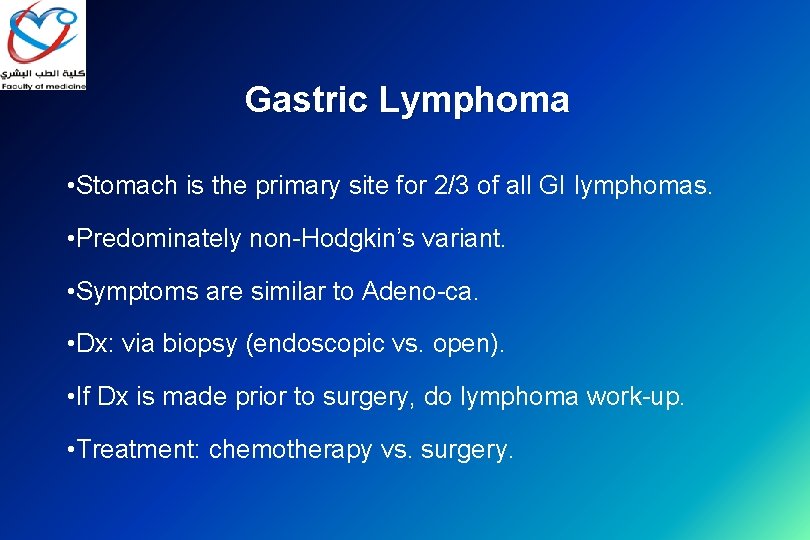Gastric Lymphoma • Stomach is the primary site for 2/3 of all GI lymphomas.