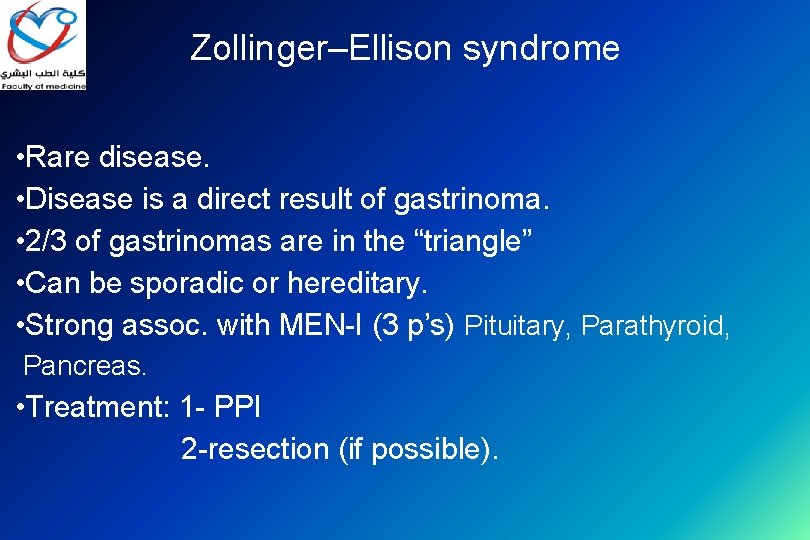 Zollinger–Ellison syndrome • Rare disease. • Disease is a direct result of gastrinoma. •