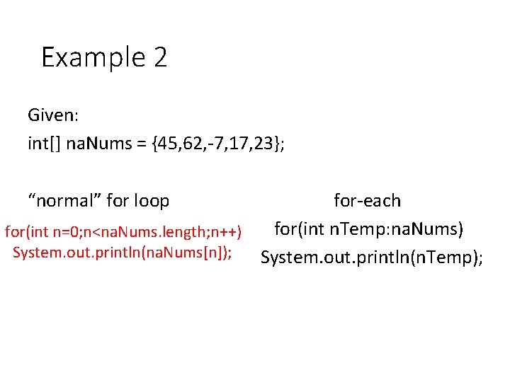 Example 2 Given: int[] na. Nums = {45, 62, -7, 17, 23}; “normal” for