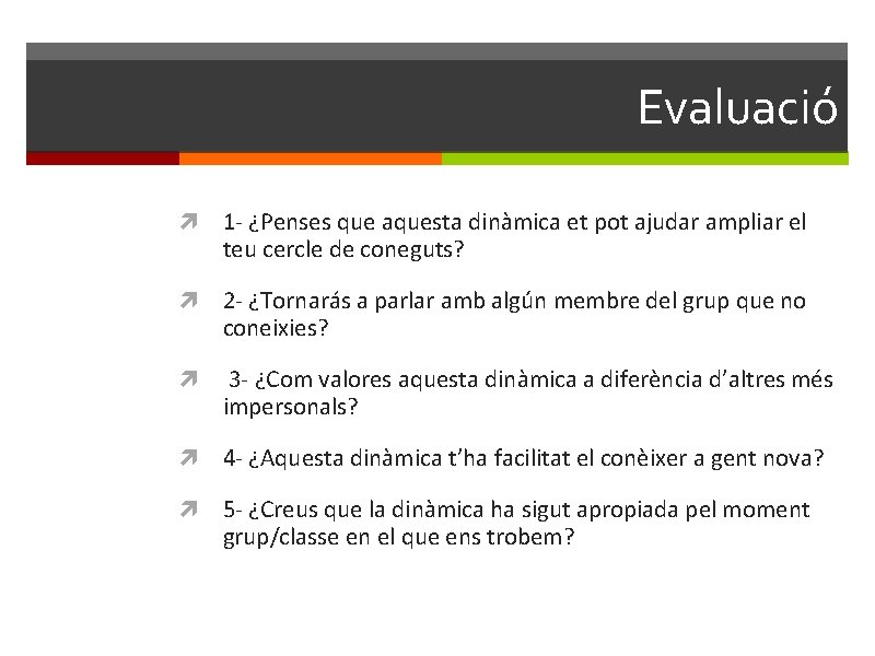 Evaluació 1 - ¿Penses que aquesta dinàmica et pot ajudar ampliar el teu cercle