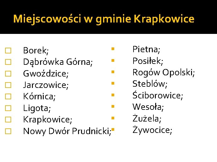 Miejscowości w gminie Krapkowice � � � � § Borek; § Dąbrówka Górna; §