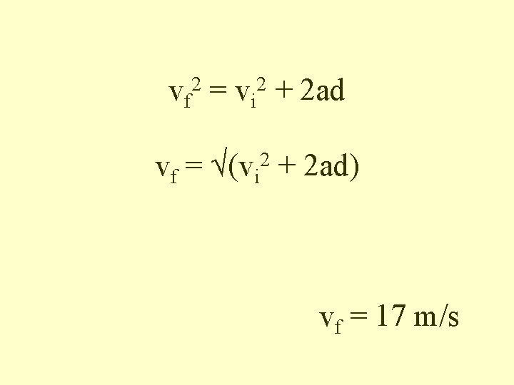 vf = 2 2 vi + 2 ad vf = √(vi 2 + 2