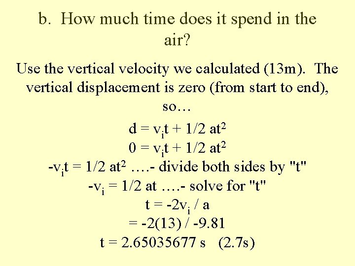 b. How much time does it spend in the air? Use the vertical velocity