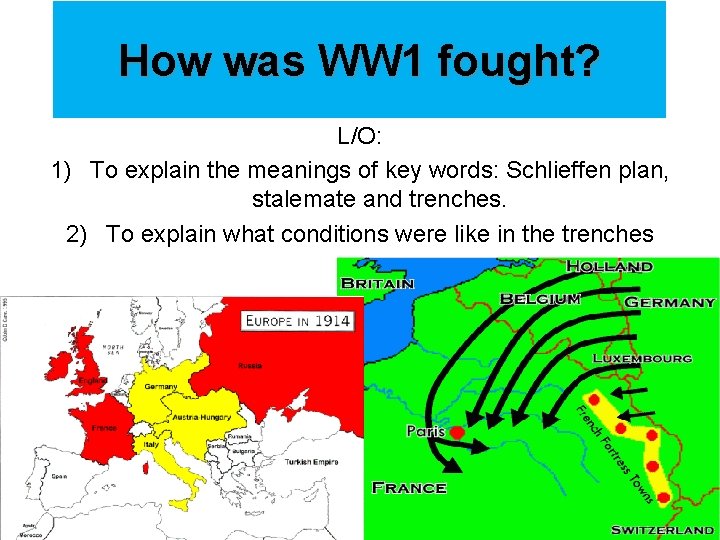 How was WW 1 fought? L/O: 1) To explain the meanings of key words: