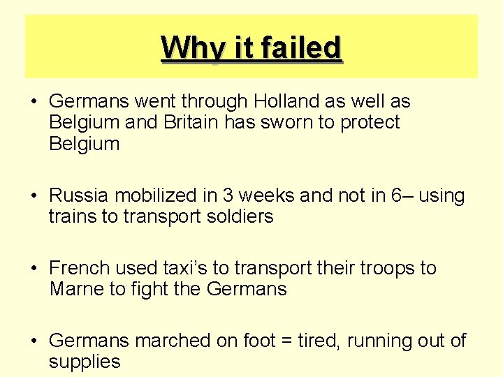 Why it failed • Germans went through Holland as well as Belgium and Britain