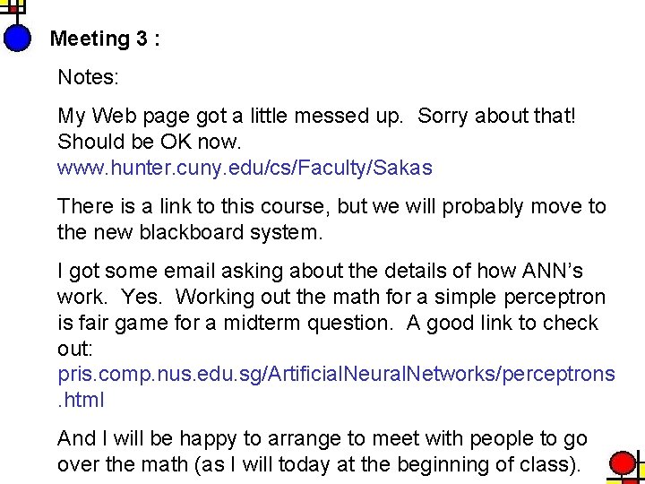 Meeting 3 : Notes: My Web page got a little messed up. Sorry about