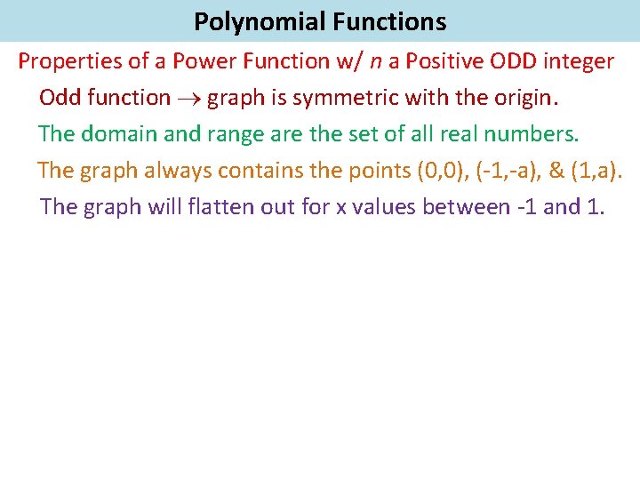 Polynomial Functions Properties of a Power Function w/ n a Positive ODD integer Odd