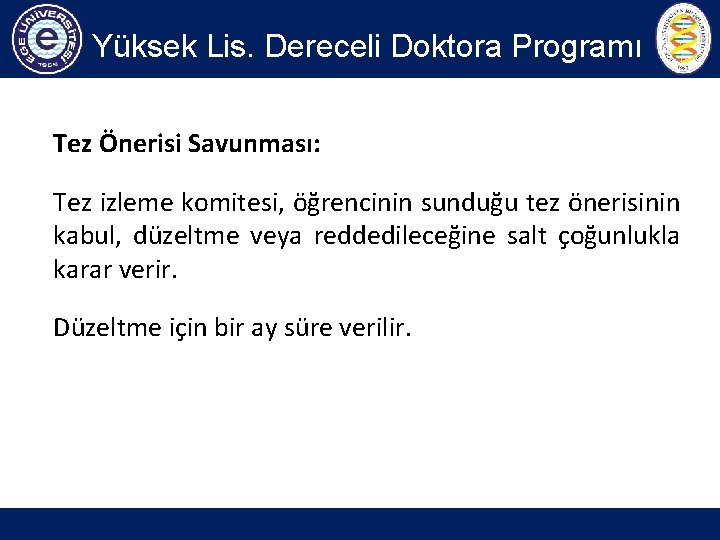 Yüksek Lis. Dereceli Doktora Programı Tez Önerisi Savunması: Tez izleme komitesi, öğrencinin sunduğu tez