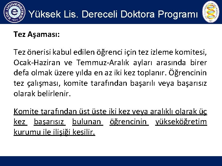 Yüksek Lis. Dereceli Doktora Programı Tez Aşaması: Tez önerisi kabul edilen öğrenci için tez