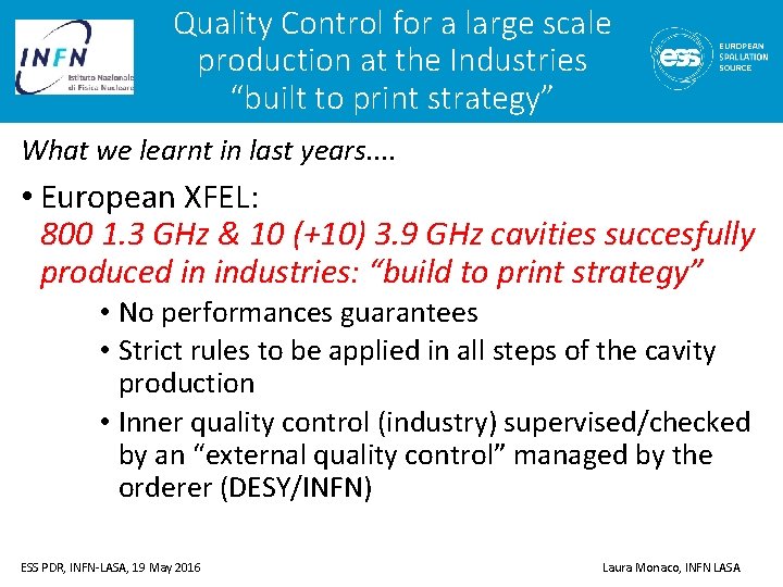 Quality Control for a large scale production at the Industries “built to print strategy”