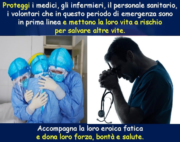 Proteggi i medici, gli infermieri, il personale sanitario, i volontari che in questo periodo