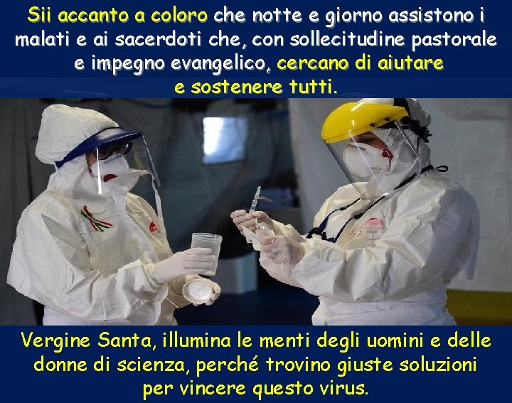 Sii accanto a coloro che notte e giorno assistono i malati e ai sacerdoti