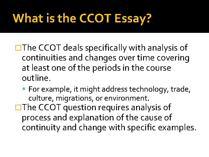 What is the CCOT Essay? �The CCOT deals specifically with analysis of continuities and