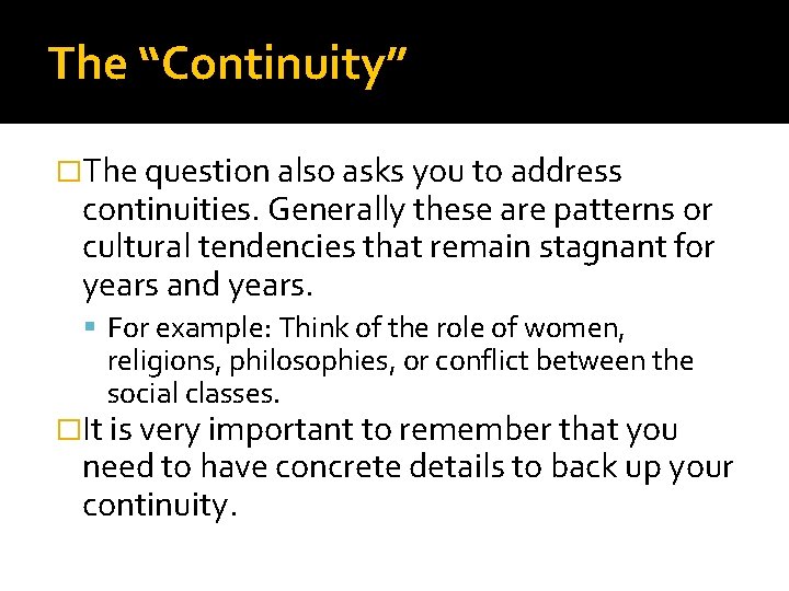 The “Continuity” �The question also asks you to address continuities. Generally these are patterns