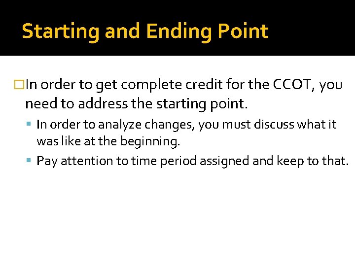 Starting and Ending Point �In order to get complete credit for the CCOT, you