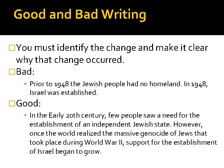 Good and Bad Writing �You must identify the change and make it clear why