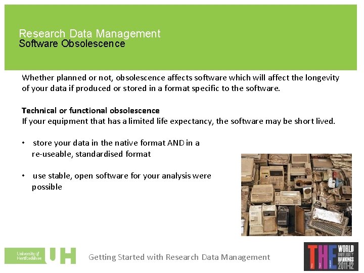 Research Data Management Software Obsolescence Whether planned or not, obsolescence affects software which will