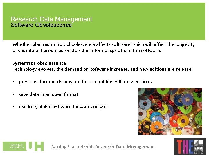 Research Data Management Software Obsolescence Whether planned or not, obsolescence affects software which will