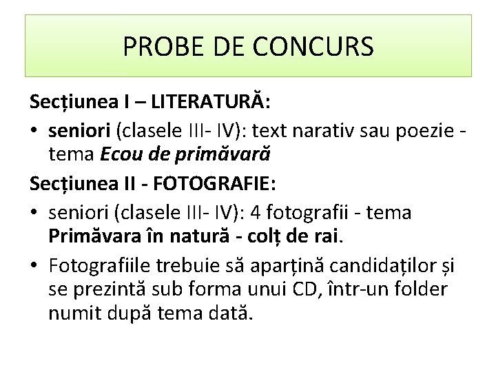 PROBE DE CONCURS Secțiunea I – LITERATURĂ: • seniori (clasele III- IV): text narativ