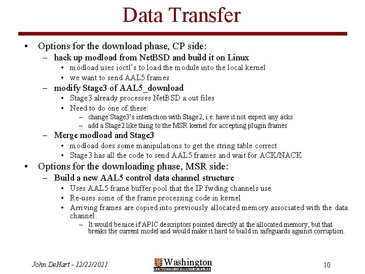 Data Transfer • Options for the download phase, CP side: – hack up modload