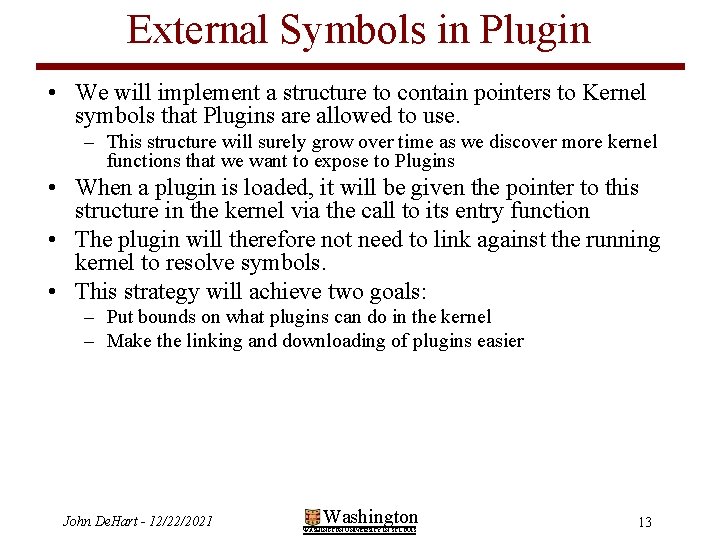 External Symbols in Plugin • We will implement a structure to contain pointers to