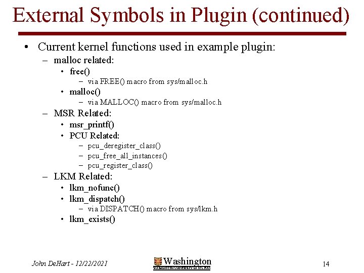 External Symbols in Plugin (continued) • Current kernel functions used in example plugin: –