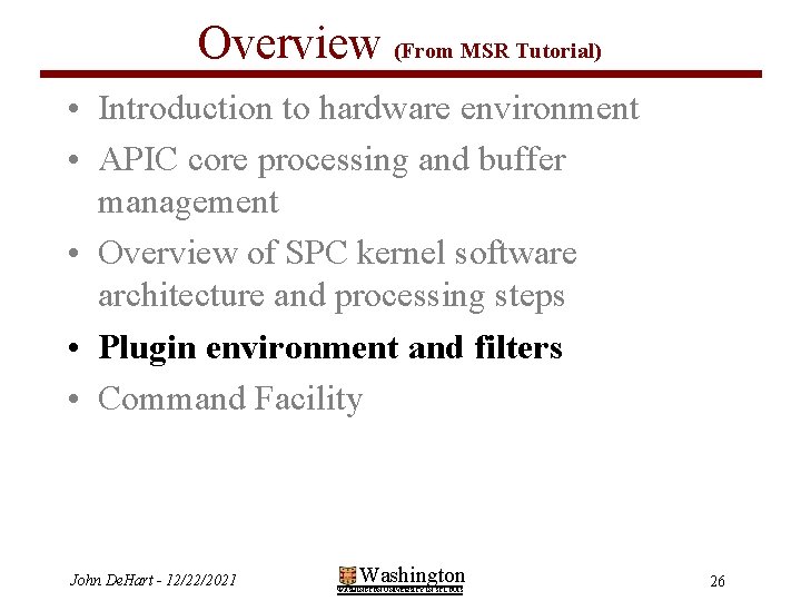 Overview (From MSR Tutorial) • Introduction to hardware environment • APIC core processing and