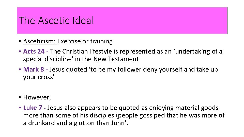 The Ascetic Ideal • Asceticism: Exercise or training • Acts 24 - The Christian