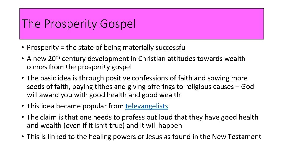 The Prosperity Gospel • Prosperity = the state of being materially successful • A