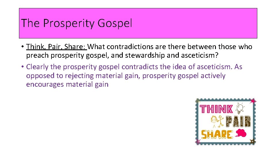 The Prosperity Gospel • Think, Pair, Share: What contradictions are there between those who