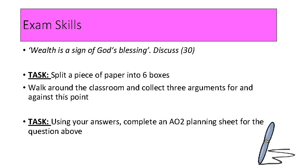 Exam Skills • ‘Wealth is a sign of God’s blessing’. Discuss (30) • TASK:
