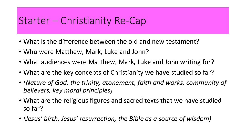 Starter – Christianity Re-Cap • What is the difference between the old and new