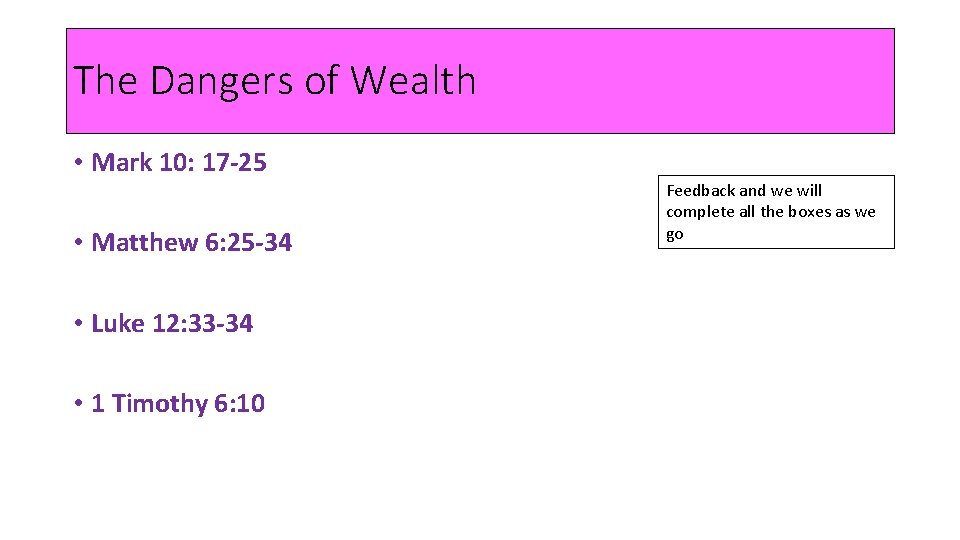 The Dangers of Wealth • Mark 10: 17 -25 • Matthew 6: 25 -34