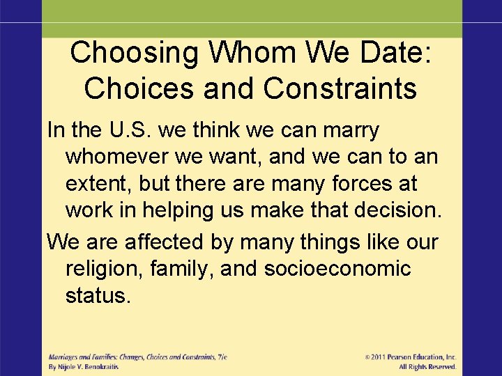Choosing Whom We Date: Choices and Constraints In the U. S. we think we