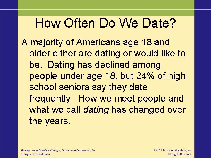 How Often Do We Date? A majority of Americans age 18 and older either