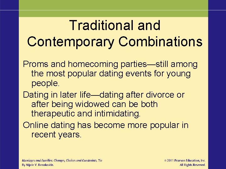 Traditional and Contemporary Combinations Proms and homecoming parties—still among the most popular dating events