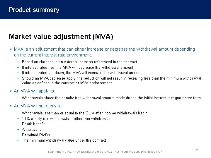 Product summary Market value adjustment (MVA) § MVA is an adjustment that can either
