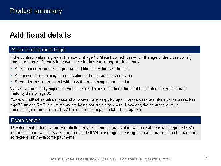 Product summary Additional details When income must begin If the contract value is greater