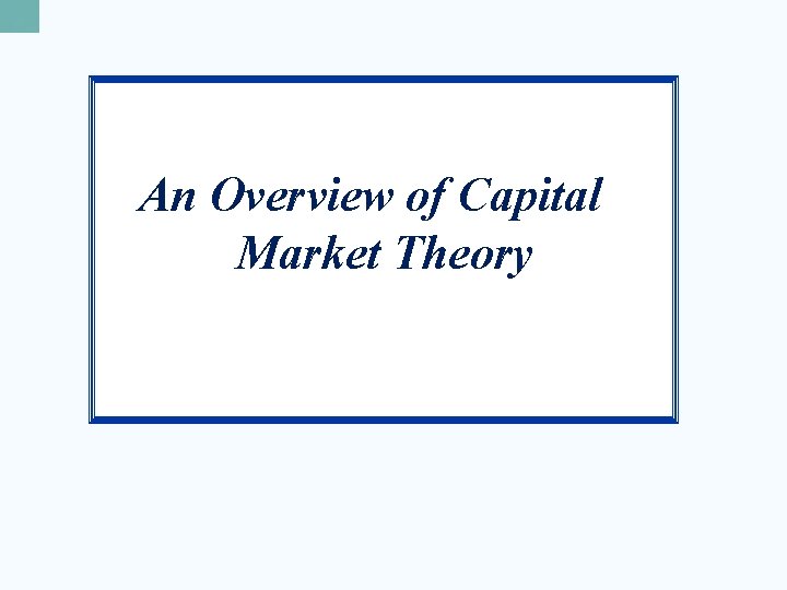 An Overview of Capital Market Theory 