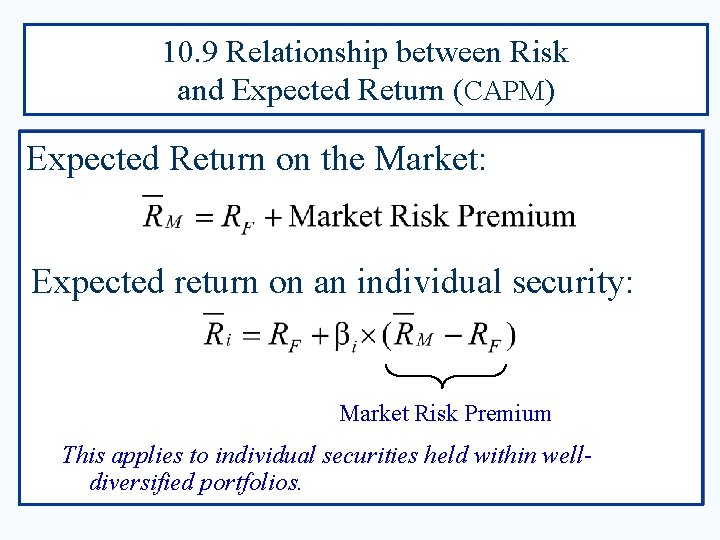 10. 9 Relationship between Risk and Expected Return (CAPM) Expected Return on the Market: