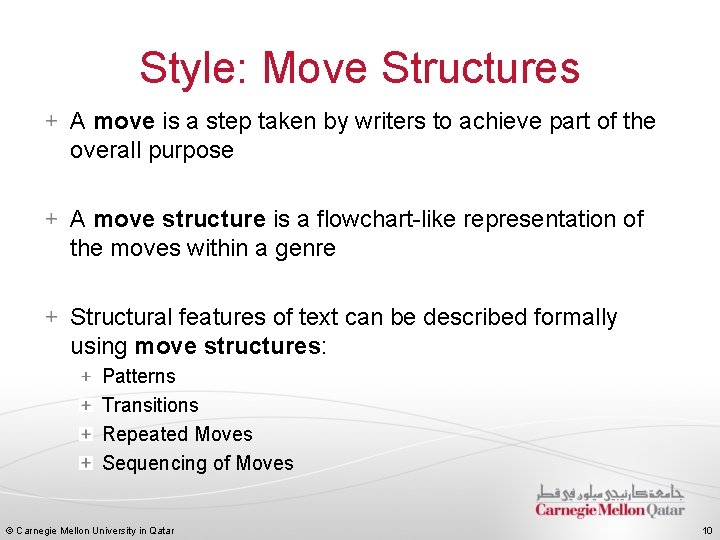 Style: Move Structures A move is a step taken by writers to achieve part