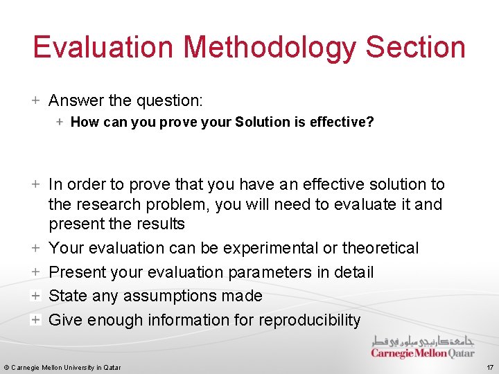 Evaluation Methodology Section Answer the question: How can you prove your Solution is effective?