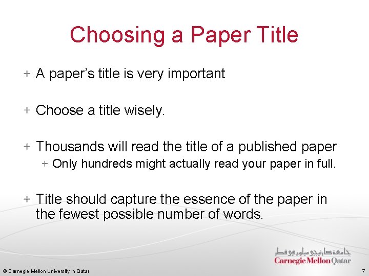 Choosing a Paper Title A paper’s title is very important Choose a title wisely.