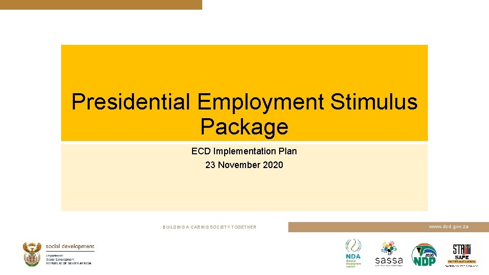Presidential Employment Stimulus Package ECD Implementation Plan 23 November 2020 BUILDING A CARING SOCIETY
